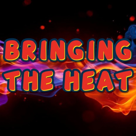 Bringing The Heat (Remastered)