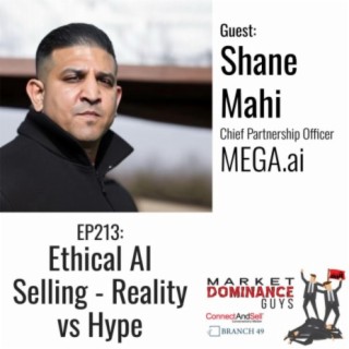 EP213: Ethical AI Selling - Reality vs Hype
