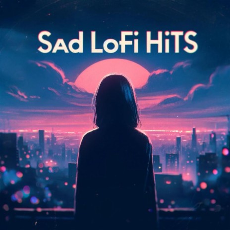 Lofi Sad Mood ft. Hindi Dance Vibes & Lofi Beats And Remixes