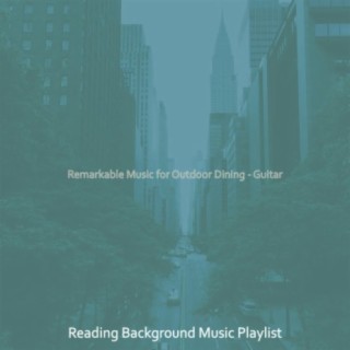 Remarkable Music for Outdoor Dining - Guitar