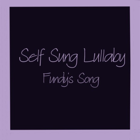 Self Sung Lullaby | Boomplay Music