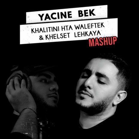 Khalitini Hta Waleftek & Khelset Lehkaya (Mashup) | Boomplay Music