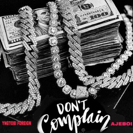Don't Complain ft. Ajeboi | Boomplay Music