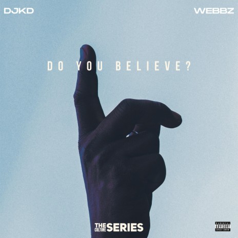 Do You Believe? ft. Webbz | Boomplay Music