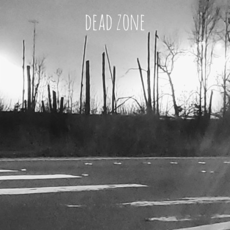 dead zone | Boomplay Music