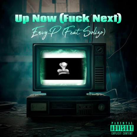 Up Now (Fuck Next) (Lost File) ft. Solizo | Boomplay Music
