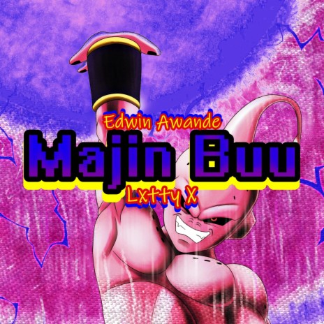 Majin Buu ft. Lxtty X | Boomplay Music