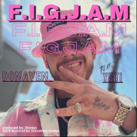 F.I.G.J.A.M (feat. BIG YETI) | Boomplay Music