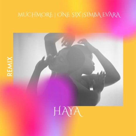 Haya (Remix) ft. One Six & Simba Evara | Boomplay Music