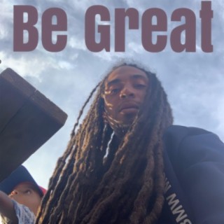 Be Great