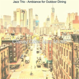 Jazz Trio - Ambiance for Outdoor Dining
