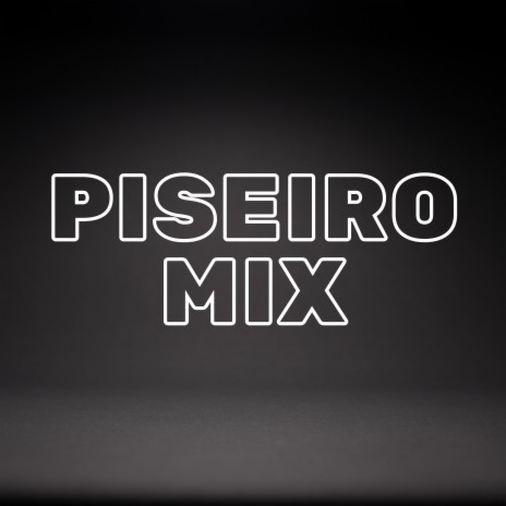Piseiro Mix