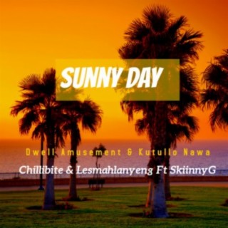Sunny Day (feat. Kutullo Nawa, Chillibite, Lesmahlanyeng & SkiinnyG)
