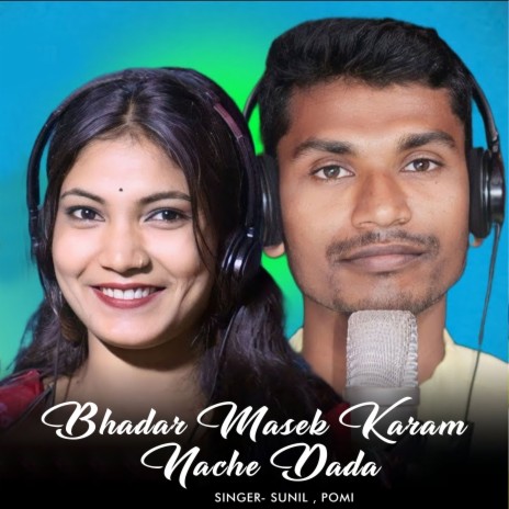 Bhadar Masek Karam Nache Dada ft. Pomi | Boomplay Music