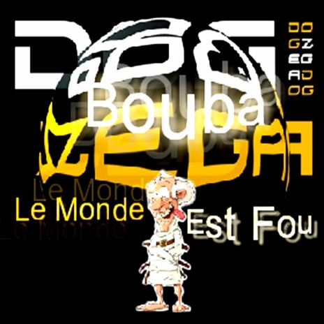 Le Monde Est Fou | Boomplay Music