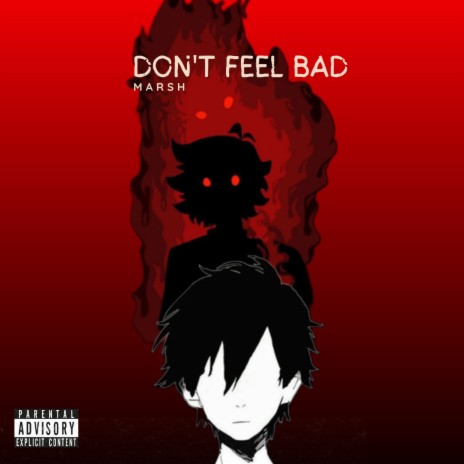 Don't Feel Bad | Boomplay Music