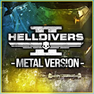 Helldivers 2 (A Cup of Liber-Tea) (Metal Version)