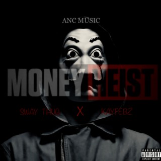 Money Heist ft. KayFebz lyrics | Boomplay Music