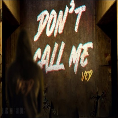 DON'T CALL ME