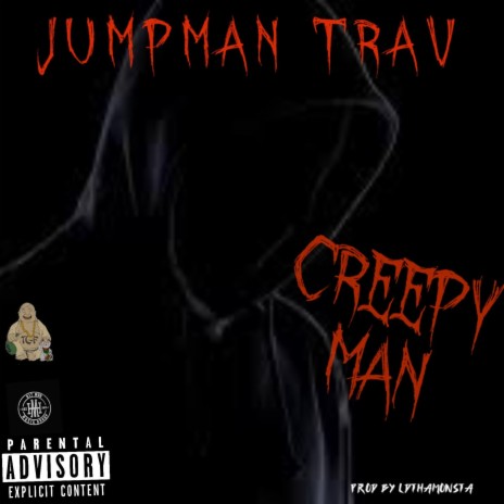 Creepy man ft. JumpmanTrav | Boomplay Music