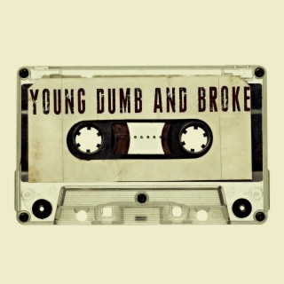 Young Dumb and Broke (Instrumental) lyrics | Boomplay Music
