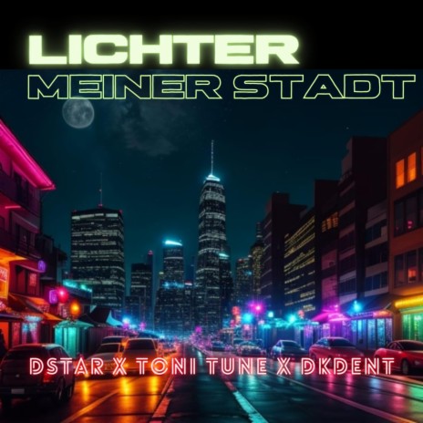 LICHTER MEINER STADT ft. DSTAR & DKDENT | Boomplay Music