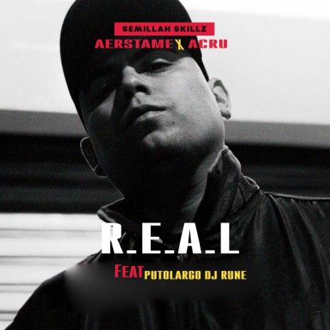 R.E.A.L ft. Aerstame, Putolargo, ACRU, Hicees & Dj rune | Boomplay Music