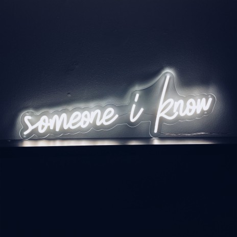 someone i know | Boomplay Music