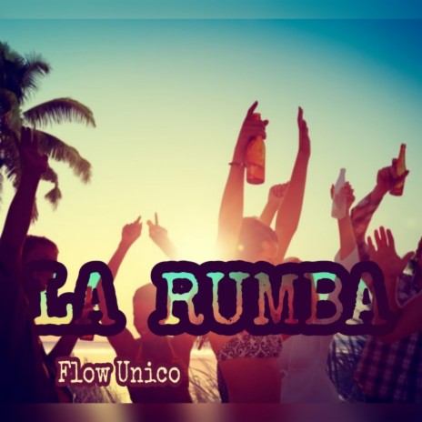 La Rumba | Boomplay Music