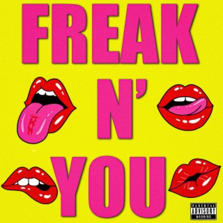 Freak N' You