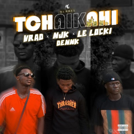 Tchaikahi ft. Dennk, Le Locki & Njk | Boomplay Music