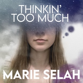 Thinkin' Too Much