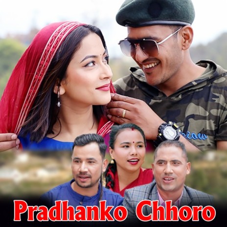 Pradhanko Chhoro ft. Bhuwan Khanal, Madan Kumar Thapa & Sobita Khadka | Boomplay Music