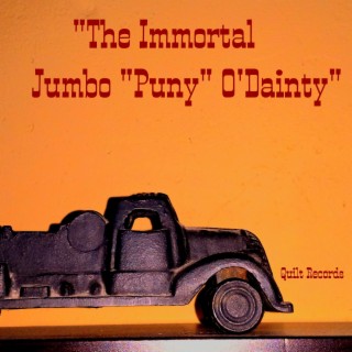 The Immortal Jumbo Puny O'Dainty