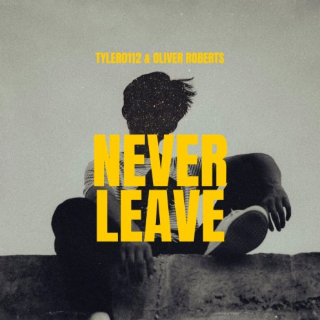 Never Leave ft. Oliver Roberts | Boomplay Music