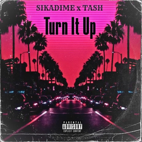 Turn It Up (East Mix) ft. Tash | Boomplay Music