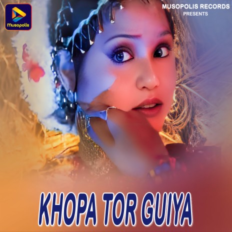 Khopa Tor Guiya | Boomplay Music