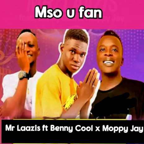 Mso u fan ft. Benny Cool & Moppy Jay | Boomplay Music