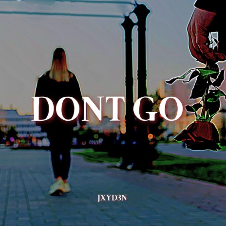 Dont Go | Boomplay Music