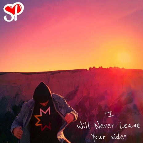I Will Never Leave Your Side | Boomplay Music