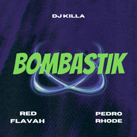 Bombastik ft. Pedro Rhode & DJ Killa