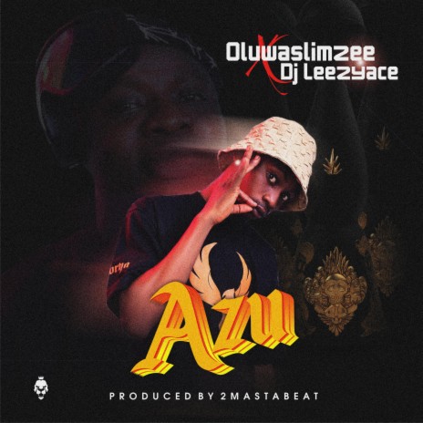Azu ft. Dj Leezyace | Boomplay Music