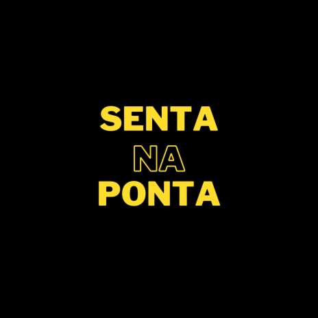 Senta na Ponta (Remix) ft. Quiel Orgado | Boomplay Music