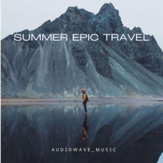 Summer Epic Travel