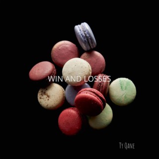 WIN AND LOSSES lyrics | Boomplay Music