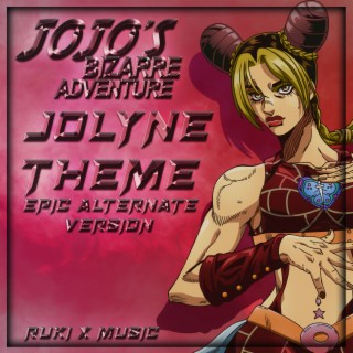 Jolyne Theme (From 'JoJo's Bizarre Adventure') (Epic Alternate Version) lyrics | Boomplay Music