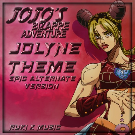 Jolyne Theme (From 'JoJo's Bizarre Adventure') (Epic Alternate Version)