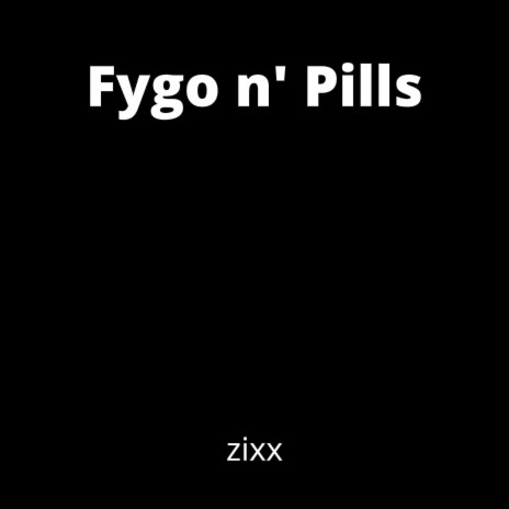 Fygo N' Pills | Boomplay Music