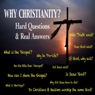 Did Jesus Exist? ("Why Christianity?: Hard Questions & Real Answers" - Apologetics Training Series)