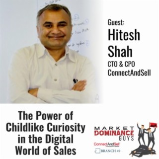 Ep167: The Power of Childlike Curiosity in the Digital World of Sales